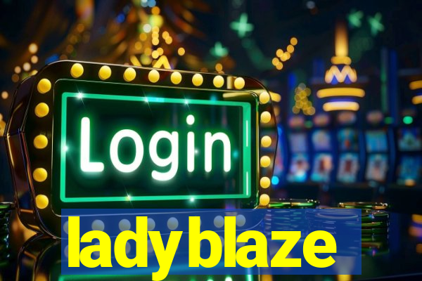 ladyblaze