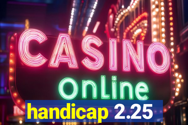 handicap 2.25