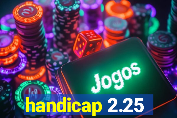 handicap 2.25