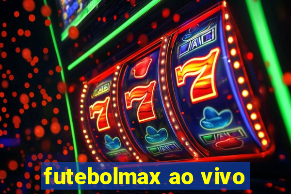 futebolmax ao vivo