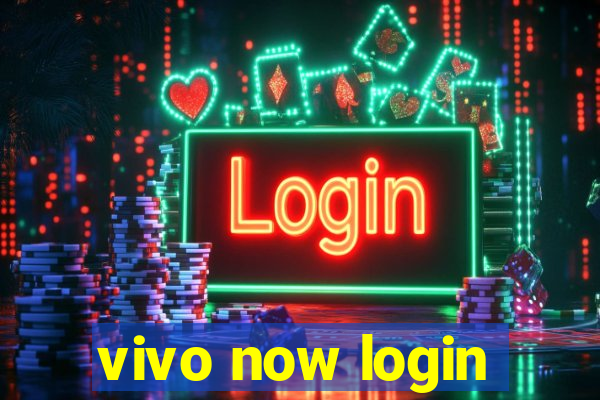 vivo now login