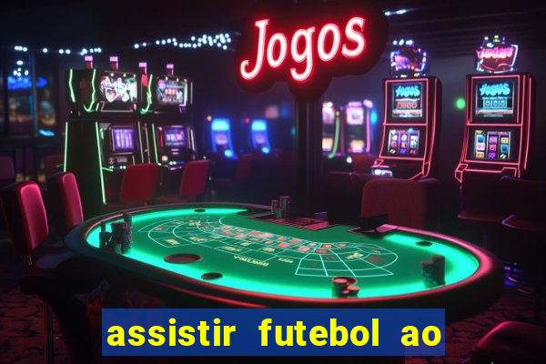 assistir futebol ao vivo futplay