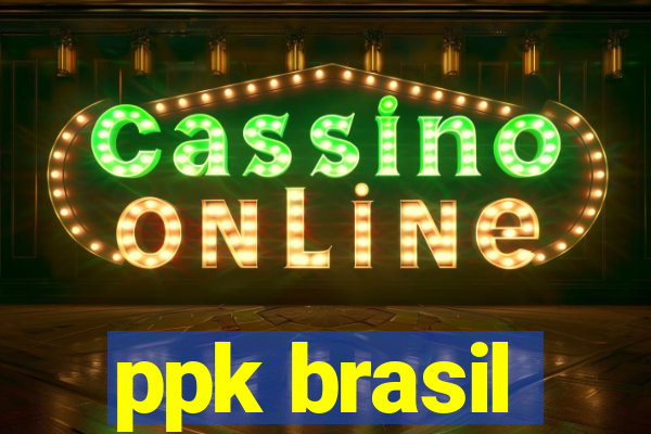 ppk brasil