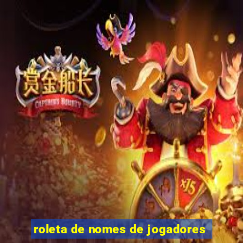 roleta de nomes de jogadores