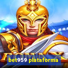 bet959 plataforma