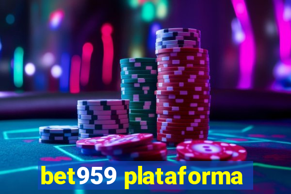 bet959 plataforma