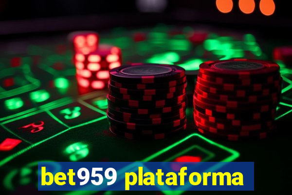 bet959 plataforma