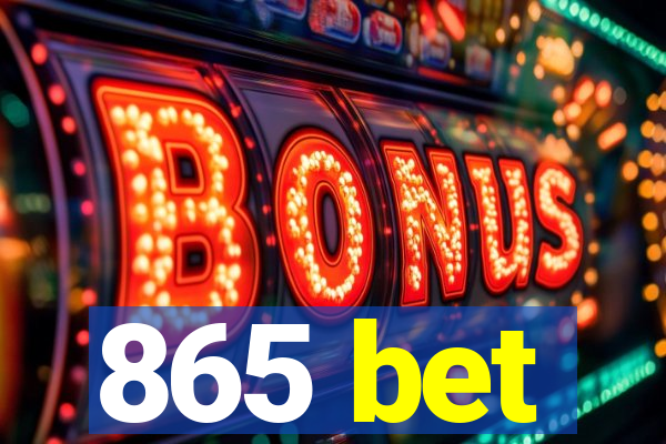 865 bet