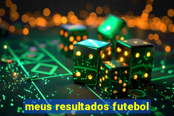 meus resultados futebol