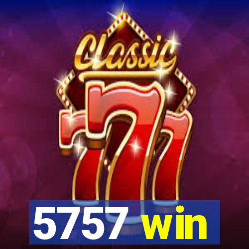 5757 win