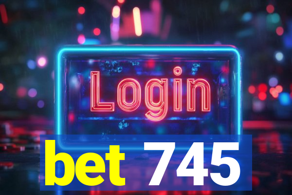 bet 745