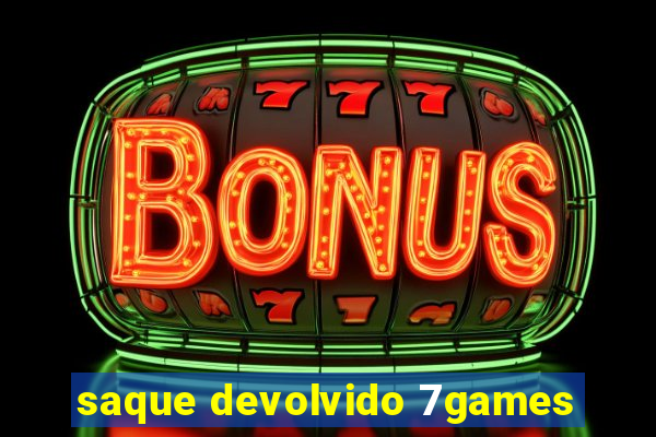 saque devolvido 7games