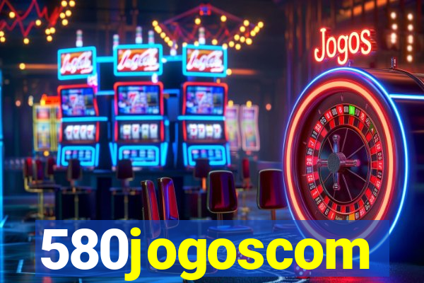 580jogoscom