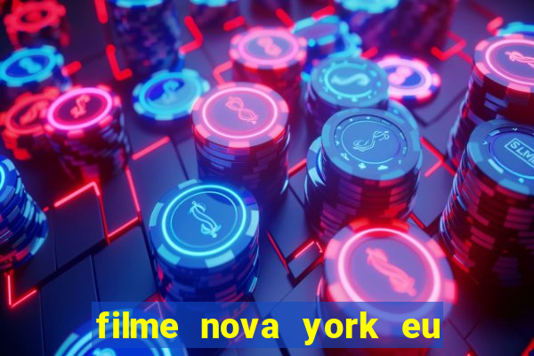 filme nova york eu te amo completo dublado