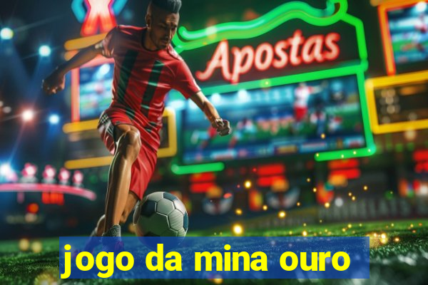 jogo da mina ouro