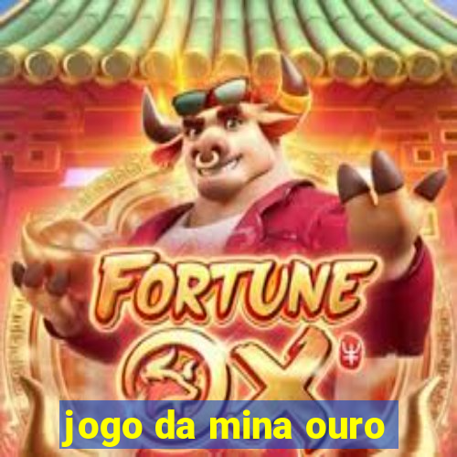 jogo da mina ouro