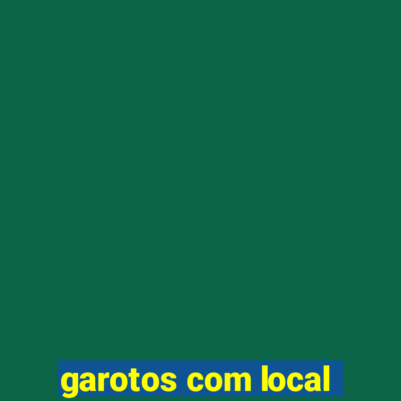 garotos com local