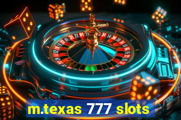 m.texas 777 slots