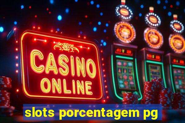 slots porcentagem pg