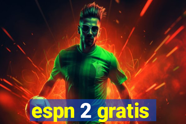 espn 2 gratis