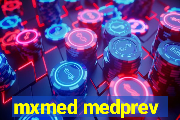 mxmed medprev