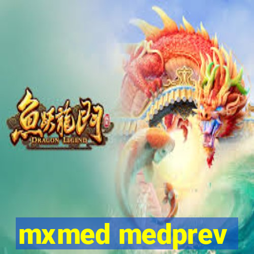 mxmed medprev