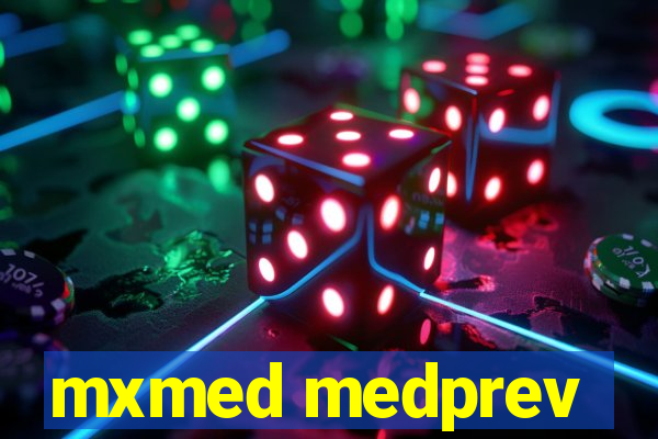 mxmed medprev