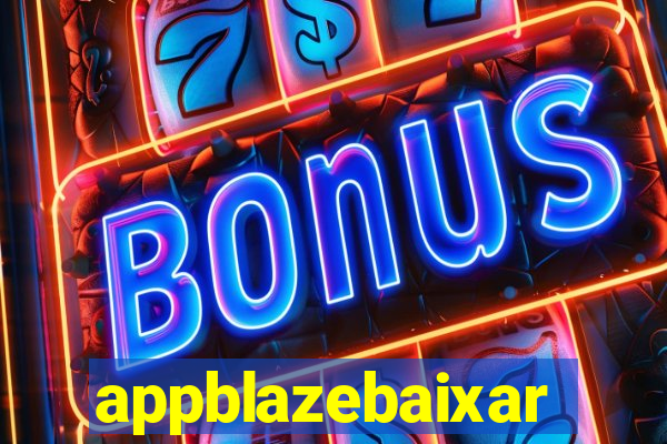 appblazebaixar