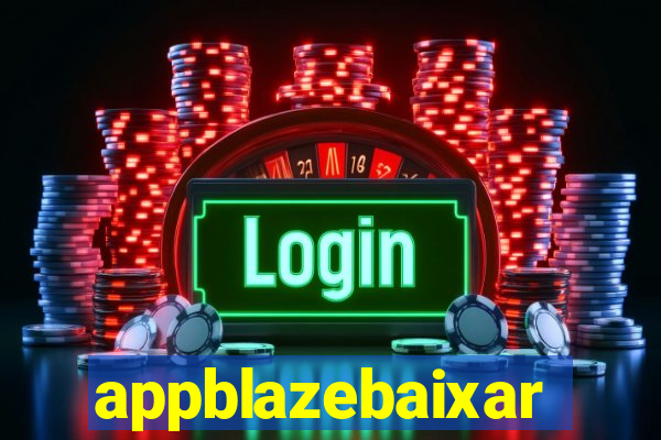 appblazebaixar