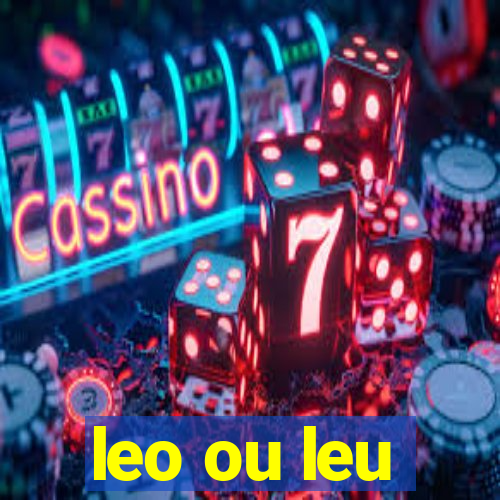 leo ou leu