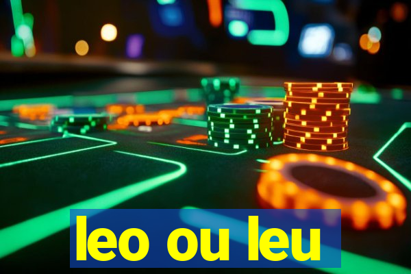 leo ou leu