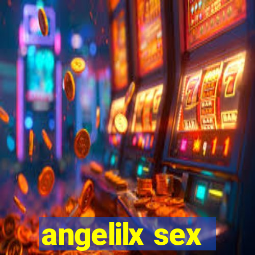 angelilx sex