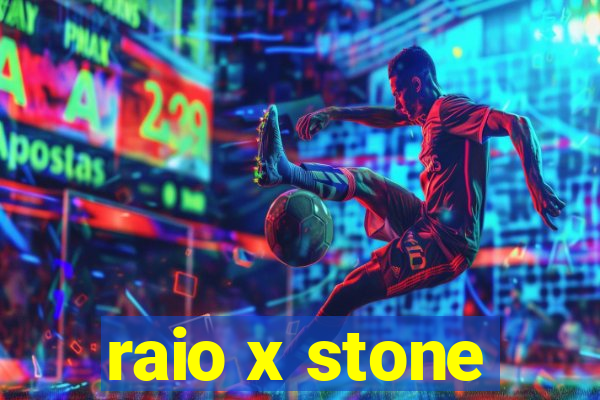 raio x stone