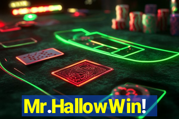 Mr.HallowWin!