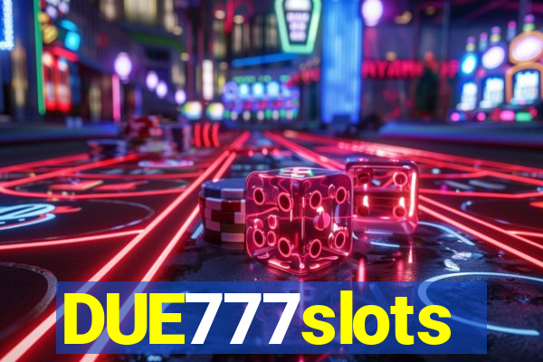 DUE777slots