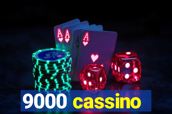 9000 cassino