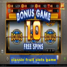 classic fruit slots game