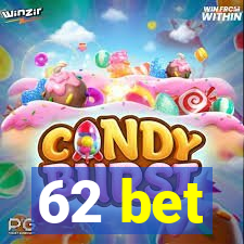 62 bet