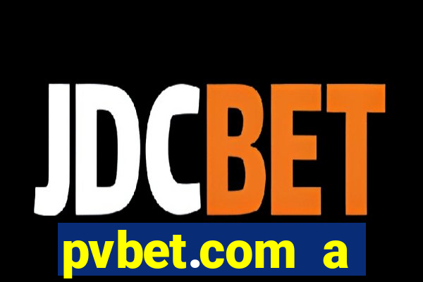 pvbet.com a plataforma de jogos de cassino