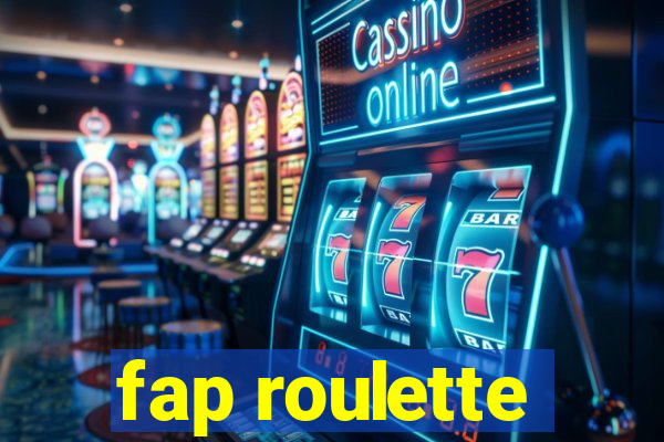 fap roulette