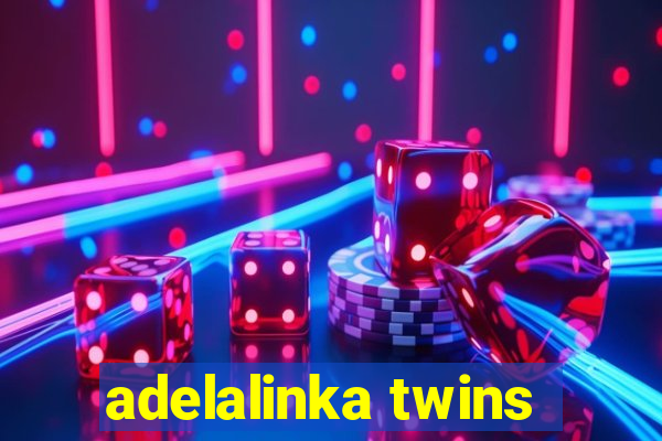 adelalinka twins