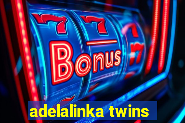 adelalinka twins