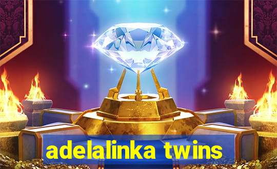 adelalinka twins