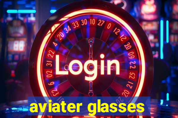 aviater glasses