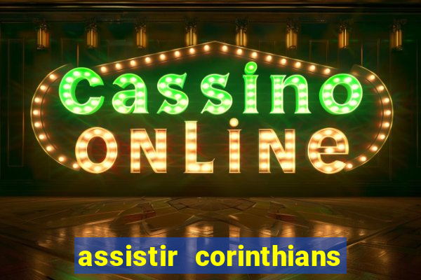 assistir corinthians e palmeiras futemax