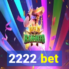 2222 bet