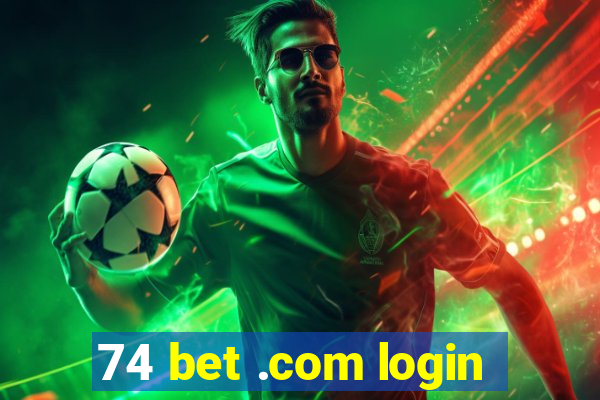 74 bet .com login