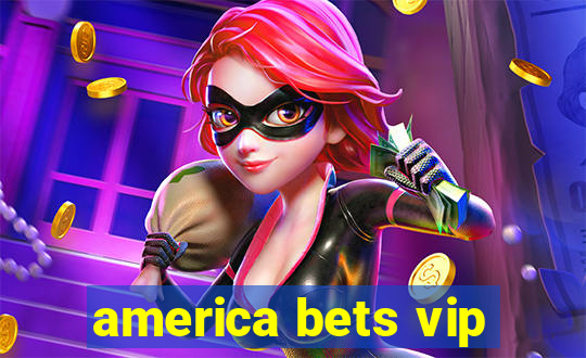 america bets vip