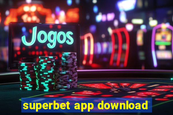 superbet app download