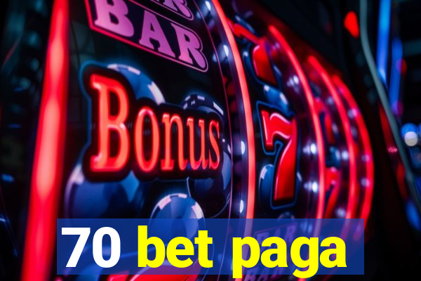 70 bet paga